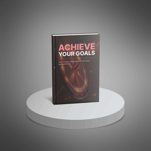Achieve Your Goals - Ebook