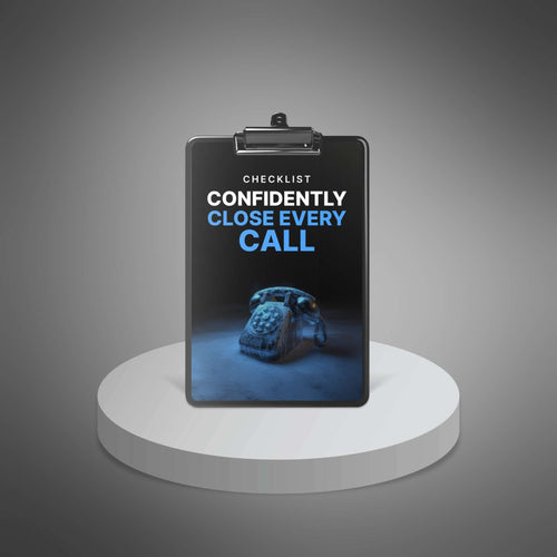 Confidently Close Every Call - Checklist