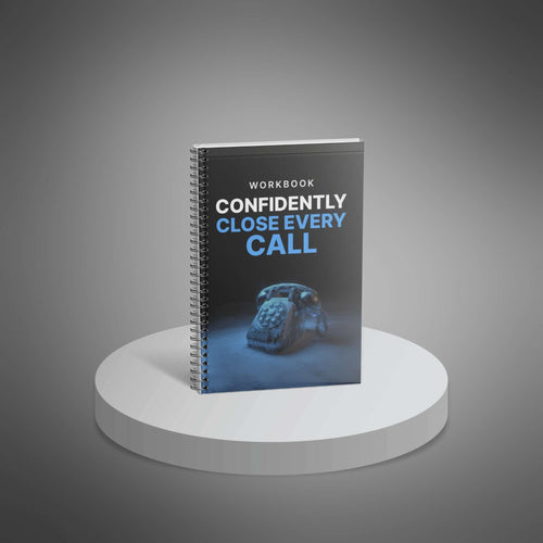 Confidently Close Every Call - Workbook