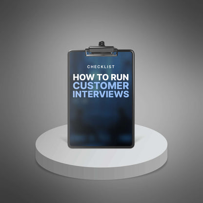 How to Run Effective Customer Interviews - Checklist