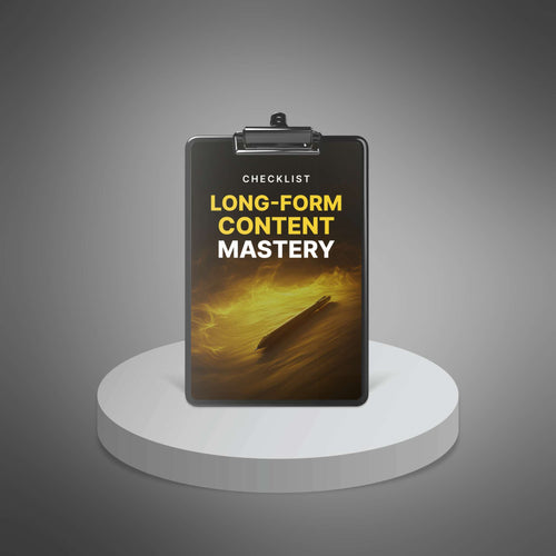 Long-Form Content Mastery - Checklist