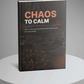 Chaos To Calm