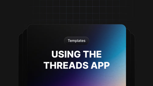 Templates For Using The Threads App